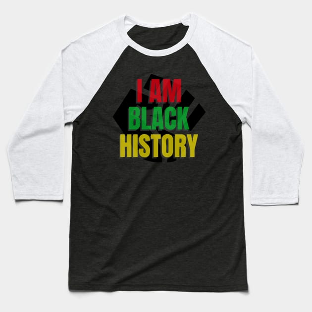 I am black history Baseball T-Shirt by RetroRickshaw